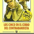 Cover Art for 9788447318841, Los Cinco en el cerro del contrabandista by Enid Blyton