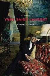 Cover Art for 9780847863396, Yves Saint Laurent: The Biography by Laurence Benaim