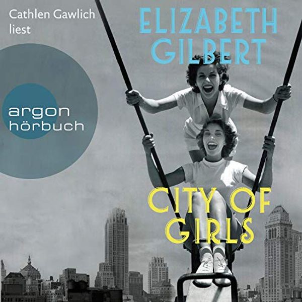 Cover Art for B087N3GR89, City of Girls (German edition) by Elizabeth Gilbert