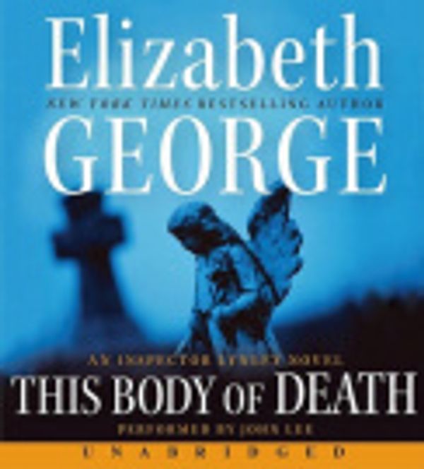 Cover Art for 9780061991691, This Body of Death by Elizabeth George, John Lee, Elizabeth George