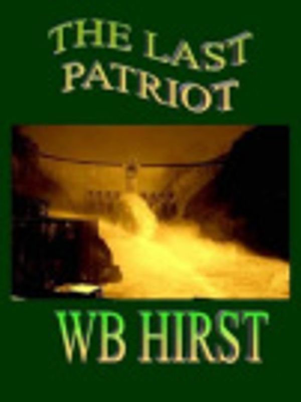 Cover Art for 9781906255039, The Last Patriot by Winston Hurst
