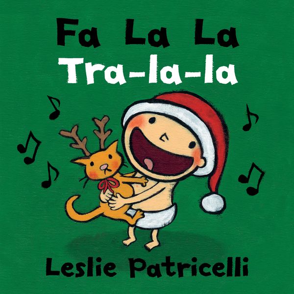 Cover Art for 9780763695248, Fa La La/Tra-la-la Dual Language Spanish Board BookLeslie Patricelli Board Books by Leslie Patricelli