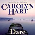 Cover Art for 9780061853616, Dare to Die by Carolyn Hart