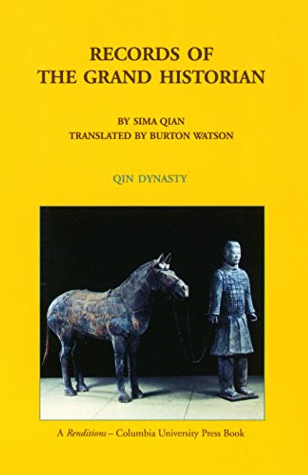 Cover Art for 9780231081689, Records of the Grand Historian: Qin Dynasty by Qian Sima