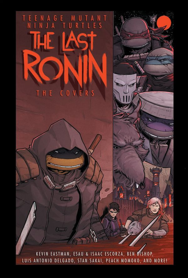 Cover Art for 9781684059973, Teenage Mutant Ninja Turtles: The Last Ronin -- The Covers by Esau Escorza