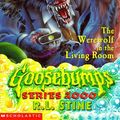 Cover Art for 9780439012614, The Werewolf in the Living Room (Goosebumps Series 2000) by R. L. Stine