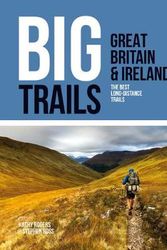 Cover Art for 9781839810008, Big Trails: Great Britain & Ireland: The best long-distance trails by Kathy Rogers