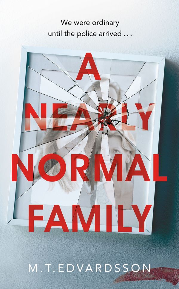 Cover Art for 9781529008135, A Nearly Normal Family by M. T. Edvardsson