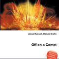 Cover Art for 9785511994833, Off on a Comet by Jesse Russell
