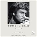 Cover Art for B0BCHBBB76, George Michael: A Life by James Gavin
