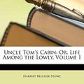 Cover Art for 9781148572314, Uncle Tom's Cabin by Professor Harriet Beecher Stowe