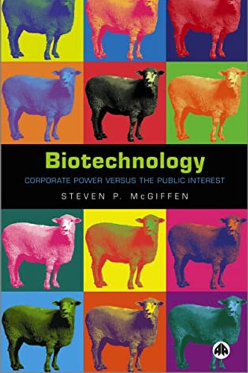 Cover Art for 9780745319742, Biotechnology: Corporate Power versus the Public Interest by Steven P. McGiffen