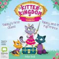 Cover Art for 9780655602729, Kitten Kingdom Volume One: Tabby's First Quest & Tabby and the Pup Prince by Mia Bell