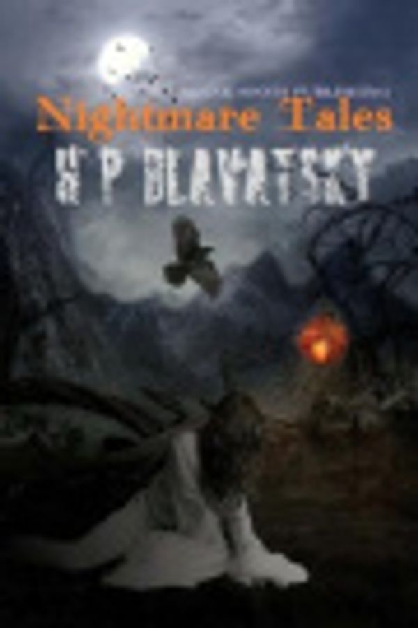 Cover Art for 9781507609910, Nightmare Tales by H P Blavatsky