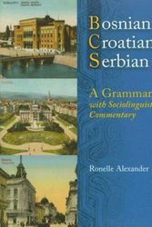 Cover Art for 9780299211943, Bosnian, Croatian, Serbian, a Grammar: With Sociolinguistic Commentary by Ronelle Alexander