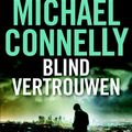 Cover Art for 9789460233012, Blind vertrouwen by Michael Connelly