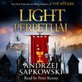 Cover Art for 9781409185291, Light Perpetual by Andrzej Sapkowski