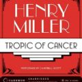 Cover Art for 9780061688201, Tropic of Cancer by Henry Miller, Campbell Scott, Henry Miller