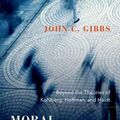 Cover Art for 9780199976188, Moral Development and Reality: Beyond the Theories of Kohlberg, Hoffman, and Haidt by Professor of Developmental Psychology John C Gibbs