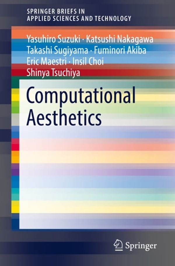 Cover Art for 9784431568445, Computational Aesthetics by Eric Maestri, Fuminori Akiba, Insil Choi, Katsushi Nakagawa, Shinya Tsuchiya, Takashi Sugiyama, Yasuhiro Suzuki