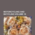 Cover Art for 9781130781694, Motorcycling and Bicycling Volume 18 by Books Group