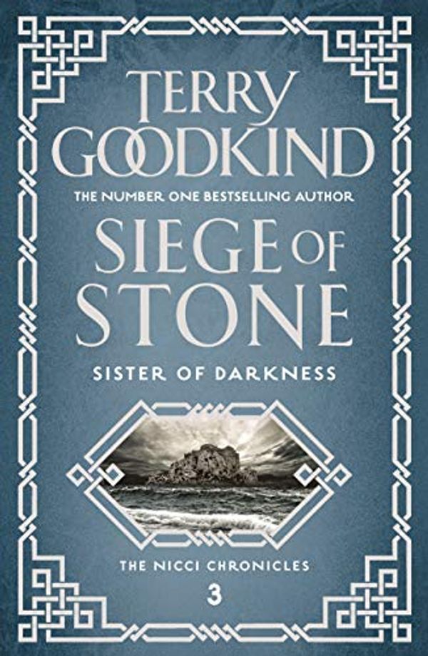 Cover Art for B07CNM72BB, Siege of Stone (Sister of Darkness: The Nicci Chronicles Book 3) by Terry Goodkind