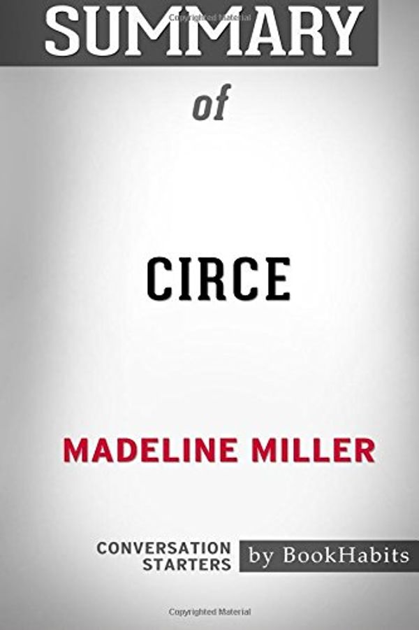 Cover Art for 9781720337188, Summary of Circe by Madeline Miller: Conversation Starters by BookHabits