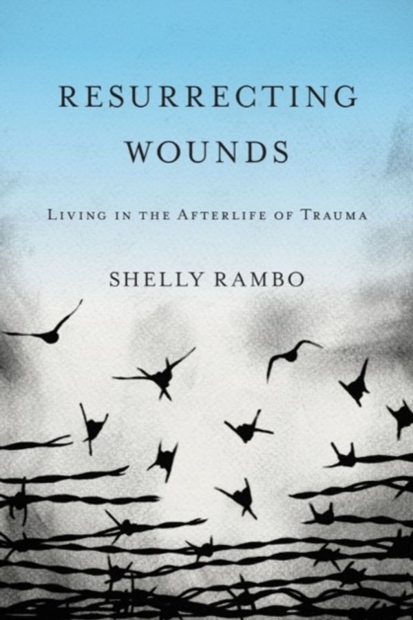 Cover Art for 9781481306799, Resurrecting Wounds by Shelly Rambo