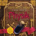 Cover Art for 9780061757075, Septimus Heap, Book Three: Physik by Angie Sage