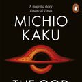Cover Art for 9780141995199, The God Equation: The Quest for a Theory of Everything by Michio Kaku