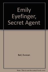Cover Art for 9780671899066, Emily Eyefinger, Secret Agent by Duncan Ball