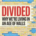 Cover Art for 9781783963423, DividedWhy We're Living in an Age of Walls by Tim Marshall