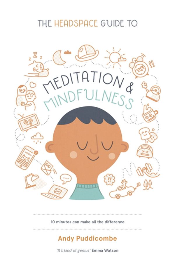 Cover Art for 9781444722239, The Headspace Guide to... Mindfulness & Meditation by Andy Puddicombe