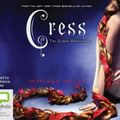 Cover Art for 9781489384638, Cress (The Lunar Chronicles (3)) by Marissa Meyer