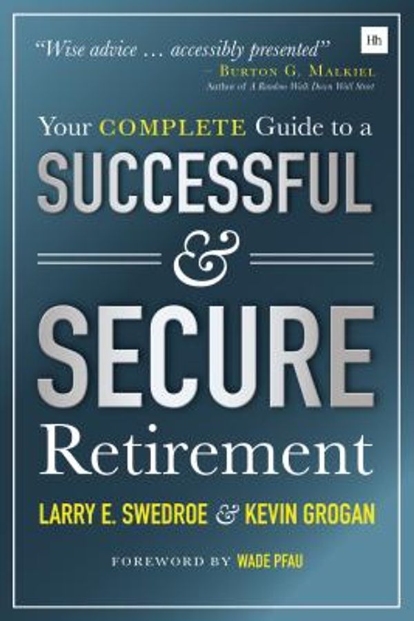 Cover Art for 9780857197320, Your Complete Guide to a Successful and Secure Retirement by Larry Swedroe