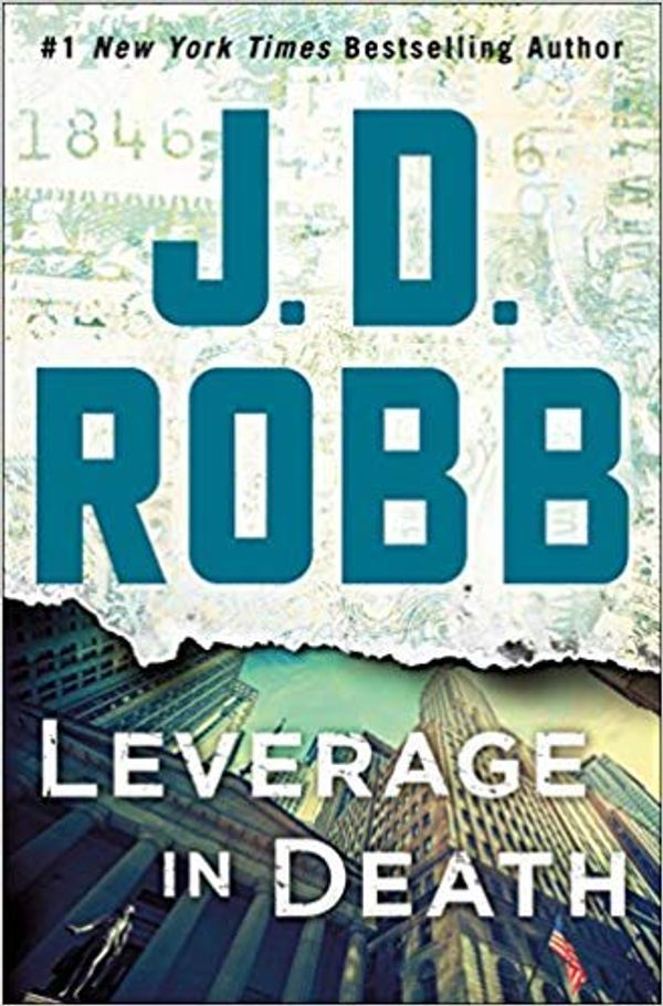 Cover Art for B07H9XNJDK, [By J. D. Robb ] Leverage in Death: An Eve Dallas Novel (In Death, Book 47) (Hardcover)【2018】by J. D. Robb (Author) (Hardcover) by J.d. Robb