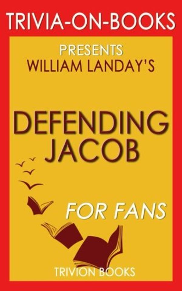 Cover Art for 9781537733340, Trivia: Defending Jacob: A Novel By William Landay (Trivia-On-Books) by Trivion Books