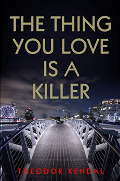 Cover Art for 9781654122072, The thing you love is a killer by Theodor Kendal