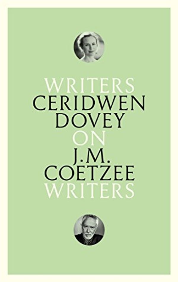 Cover Art for B07BX7ZVQX, On J. M. Coetzee: Writers on Writers by Ceridwen Dovey
