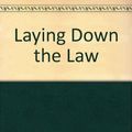 Cover Art for 9780409305418, Laying Down the Law (3rd Edition) by G. Morris