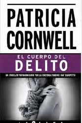 Cover Art for 9788466642484, El Cuerpo del Delito by Patricia Cornwell