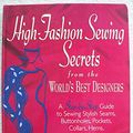 Cover Art for 9780875967172, High Fashion Sewing Secrets from the World's Best Designers by Claire B. Shaeffer