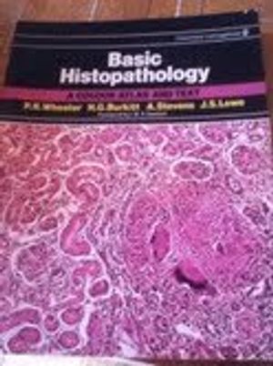 Cover Art for 9780443022524, Basic Histopathology: A Colour Atlas and Text by Paul R. Wheater