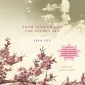 Cover Art for 9781415926390, Snow Flower and the Secret Fan by Lisa See