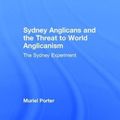 Cover Art for 9781409420286, Sydney Anglicans and the Threat to World Anglicanism by Muriel Porter