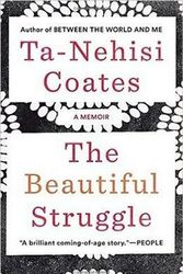 Cover Art for 9781784785345, Beautiful StruggleA Memoir by Ta-Nehisi Coates