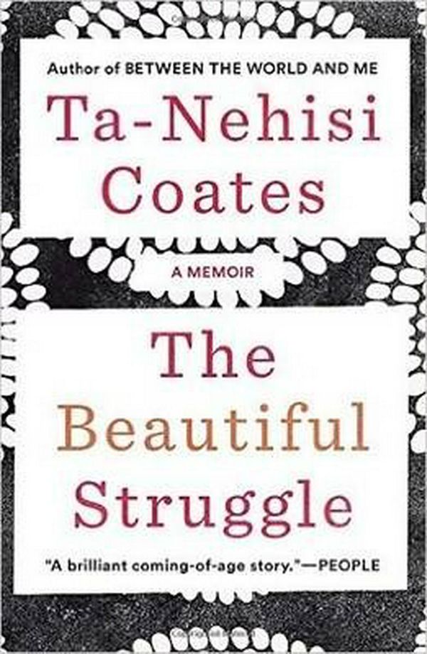 Cover Art for 9781784785345, Beautiful StruggleA Memoir by Ta-Nehisi Coates