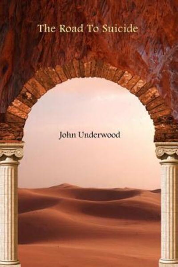 Cover Art for 9781312485969, The Road to Suicide by John Underwood