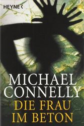 Cover Art for 9783453431829, Die Frau im Beton by Michael Connelly