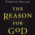 Cover Art for 9780340979334, The Reason for God: Belief in an age of scepticism by Timothy Keller